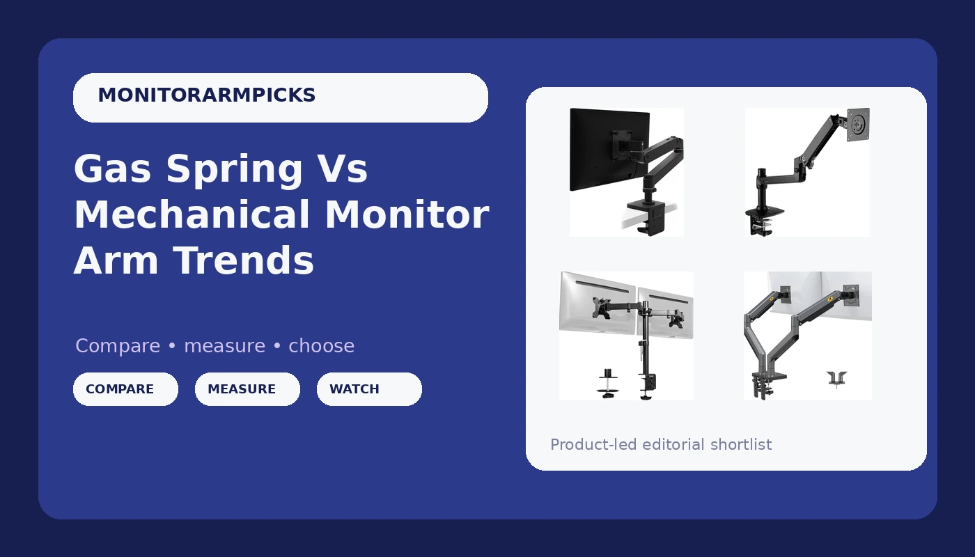 Gas Spring Vs Mechanical Monitor Arm Trends - MonitorArmPicks review with measurements and honest opinion