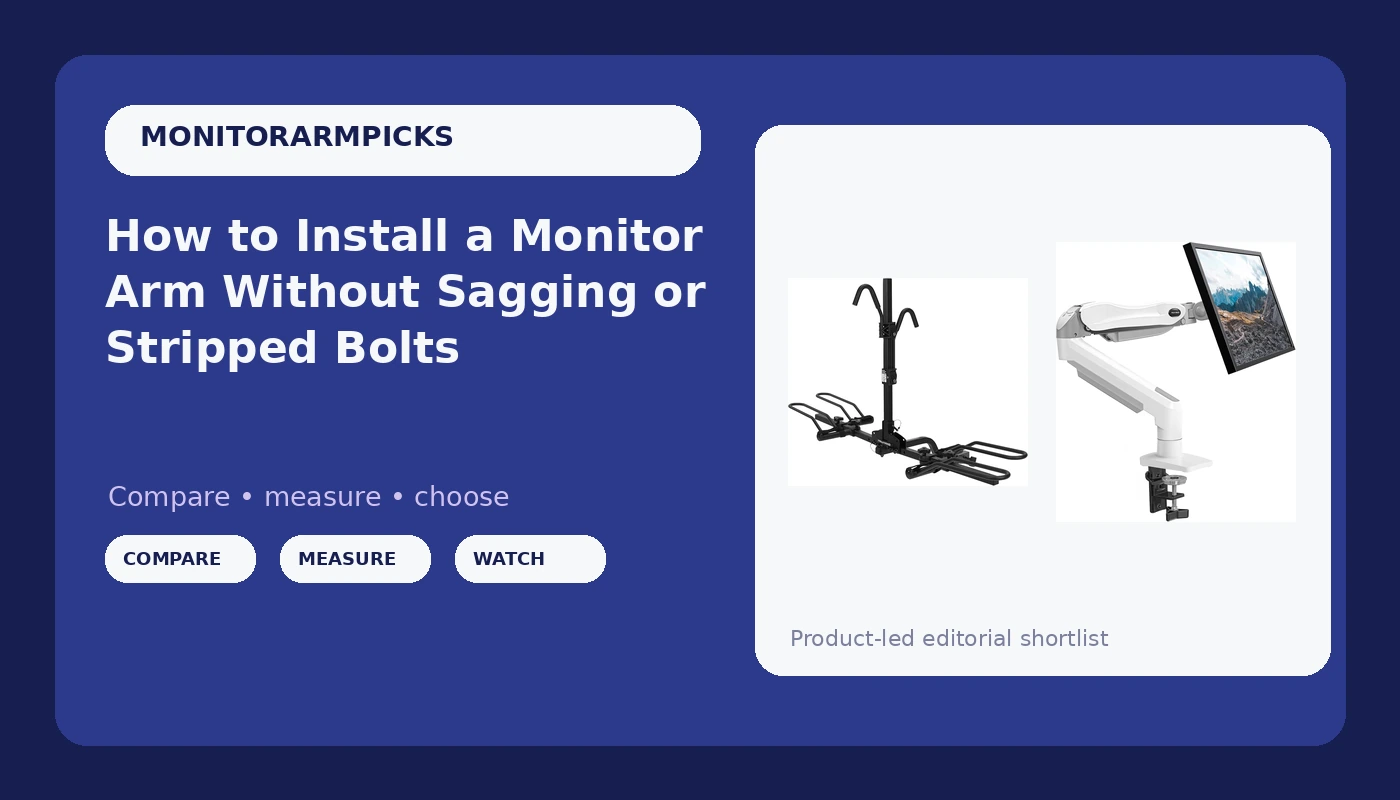 How to Install a Monitor Arm Without Sagging or Stripped Bolts